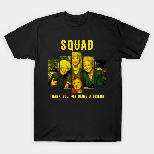 golden moms squad thank you for being a friend T-Shirt by CLOSE THE DOOR PODCAST